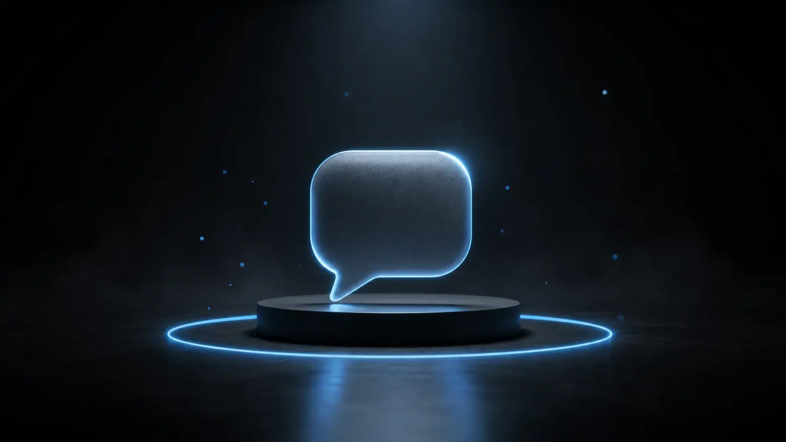 Glass chat bubble resting on a pedestal, surrounded by a thin glowing perimeter